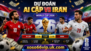 Du Doan Ai Cap vs Iran World Cup 2026 XOSO66
